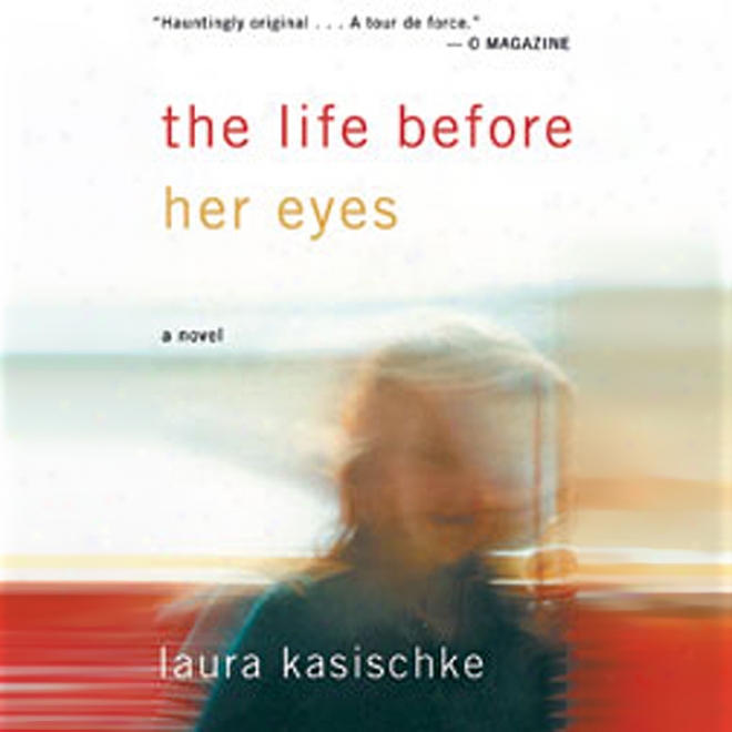 The Life Before Her Eyes (unabridged)