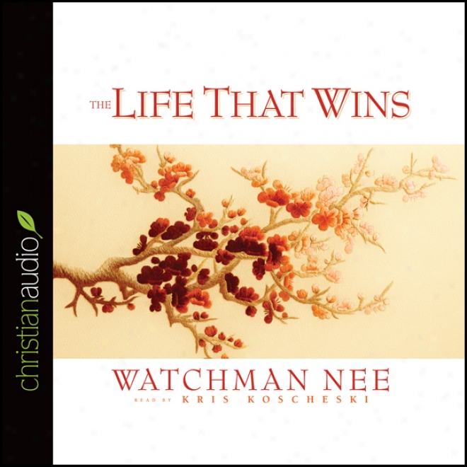 The Life That Wins (unabridged)