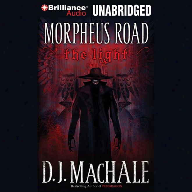The Light: Morpheus Road Trilogy, Book 1 (unabridged)