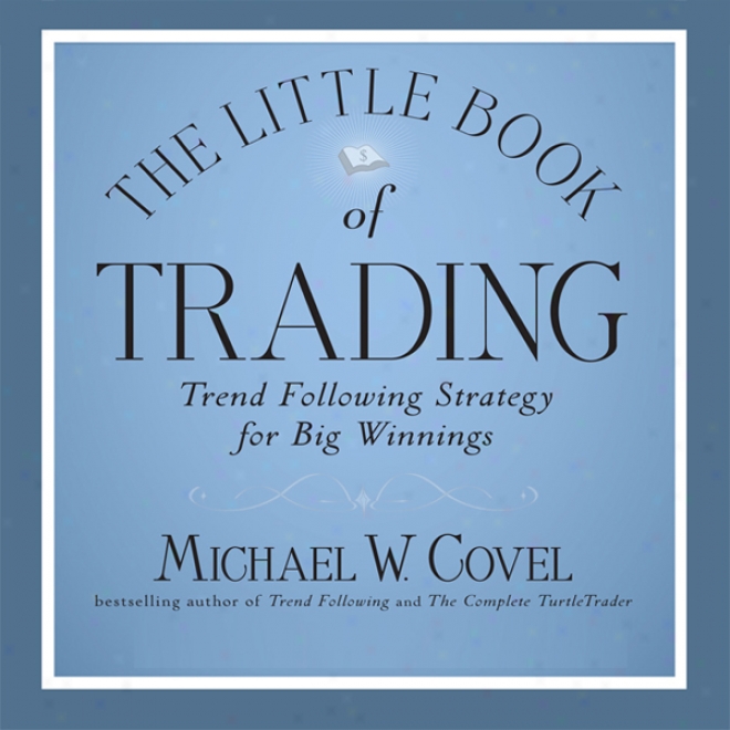 The Little Book Of Trading: Trend Following Strategy For Big Winnings (unabridegd)