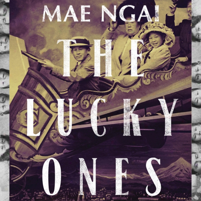 The Lucky Ones: One Family And The Extraordinary Invention Of Chinese America (unabridged)