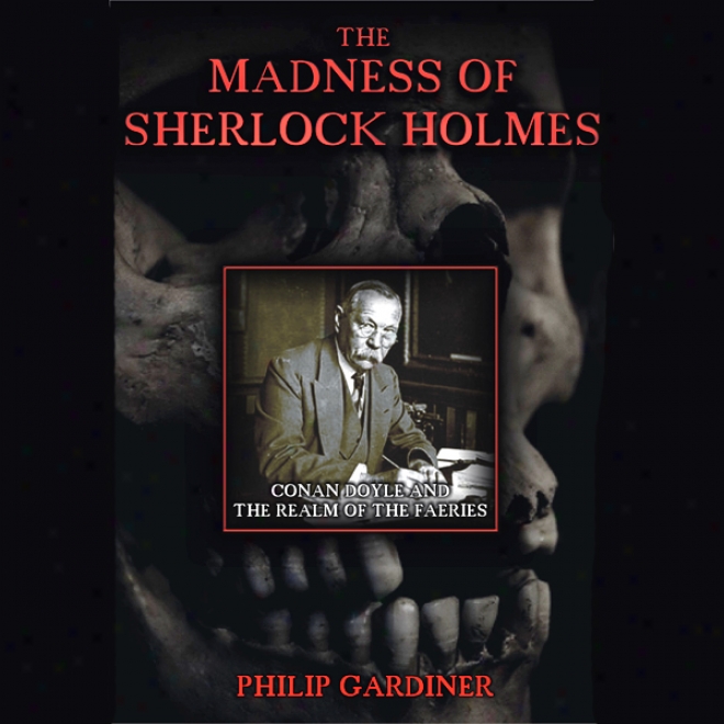 The Madness Of Sherlock Holmes