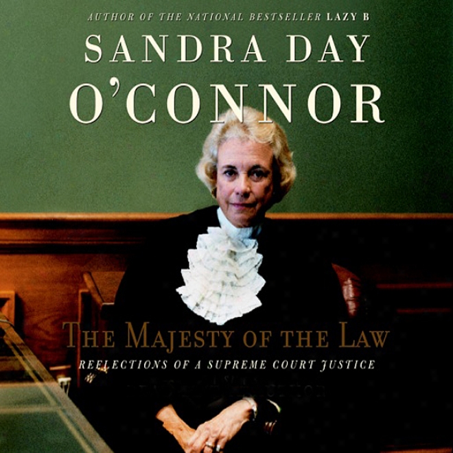 The Grandeur Of The Law: Reflections Of A Supreme Court Justice