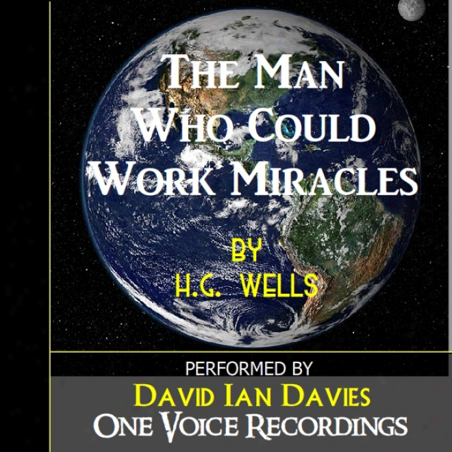 The Man Who Could Work Miracles (unabridged)