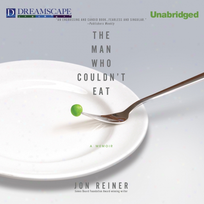 The Man Who Couldn't Eat (unabridged)