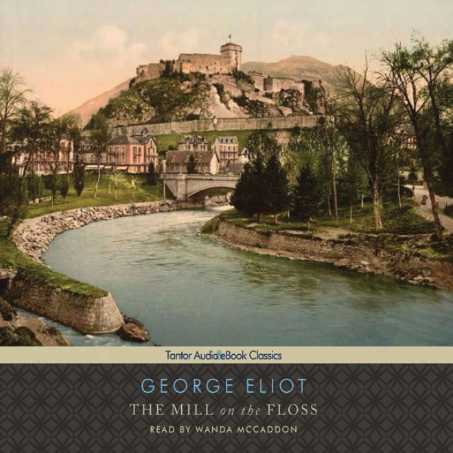 The Mill On The Floss (unabridged)