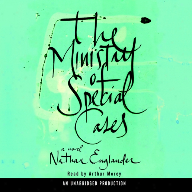 The Ministry Of Special Cases: A Novel (unabridged)