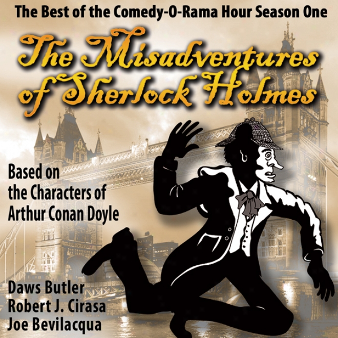 The Misadventures Of Sherlock Holmes: The Best Of The Comedy-o-rama Hour, Season One