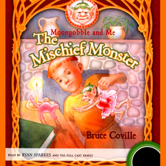 The Mischi3f Monster: Moongobble And Me #4 (unabridged)