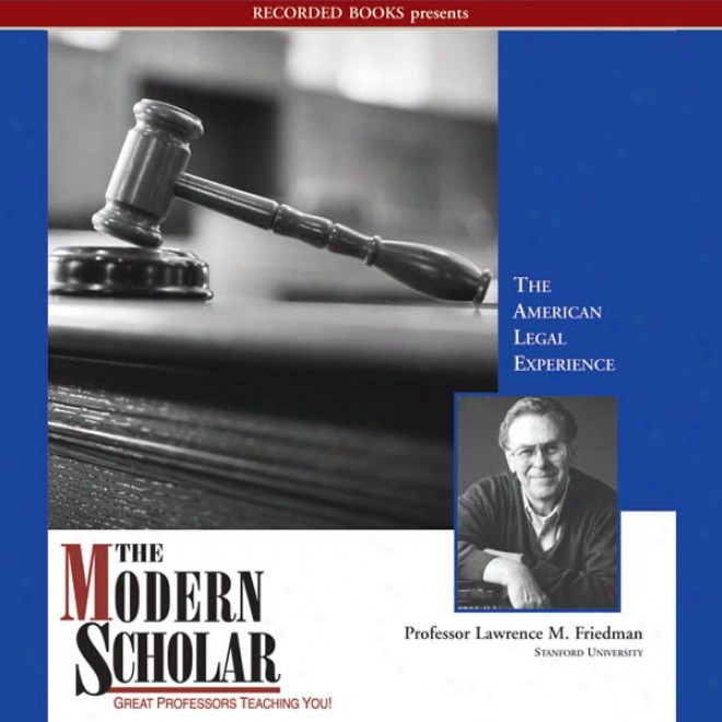 The Modern Scholar: The American Legal Experience (unabridged)