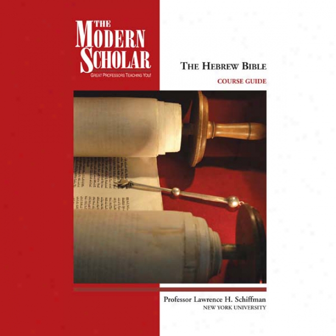 The Modern Scholar: The Hebrew Bible (unabridged)