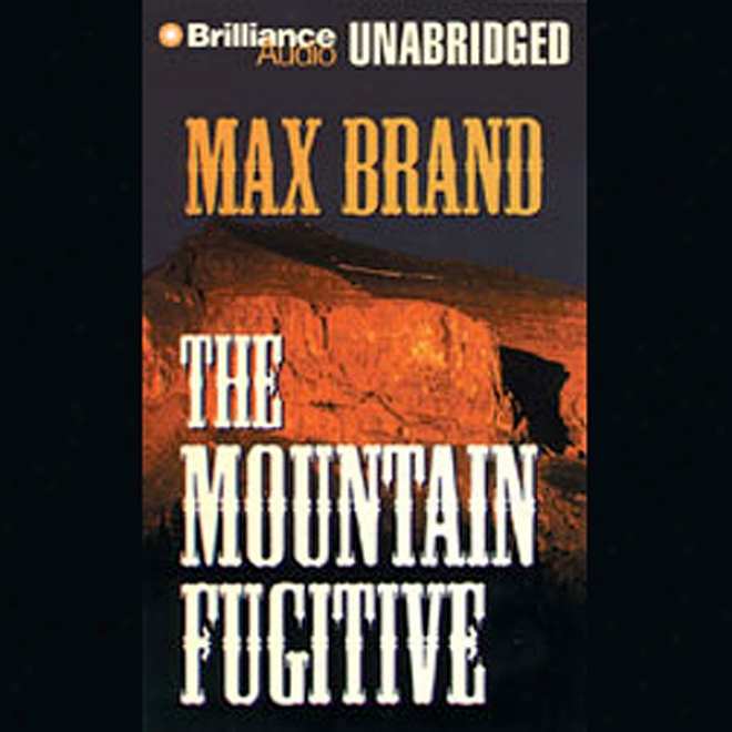The Mountain Fugitive (unabridged)