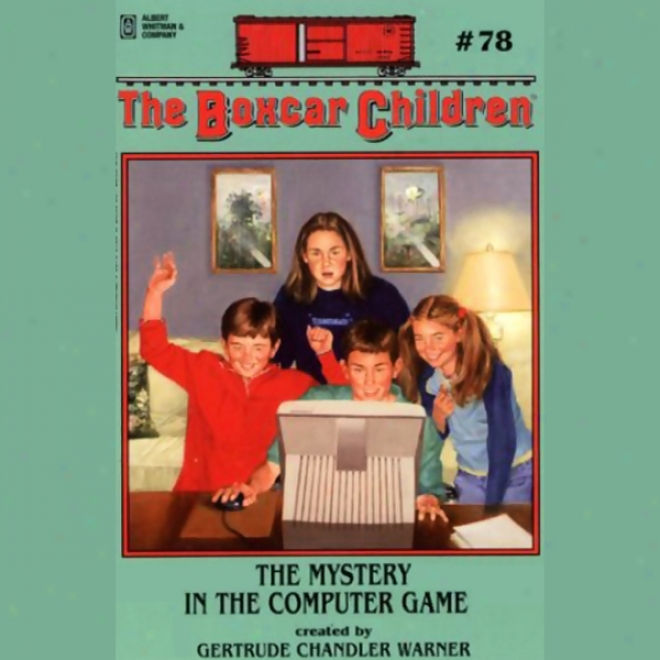 The Mustery In The Computer Game: The Boxcar Children #78 (unabridged)