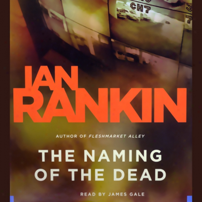 The Naming Of The Dead: An Inspector Rebus Novel