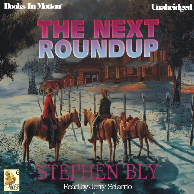 The Next Roundup: Fortunes Of The Black Hills, Book 6 (unabridged)