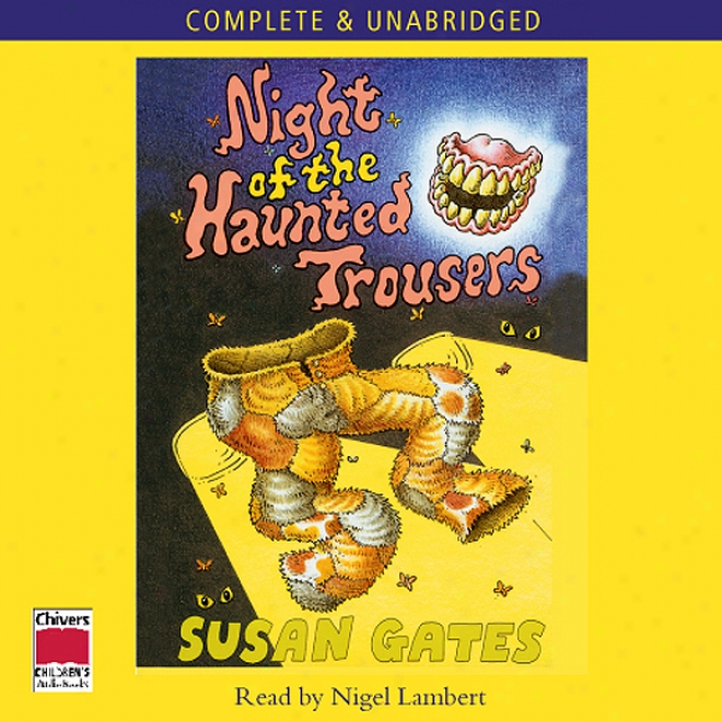 The Night Of The Haunted Trousers (unabridged)