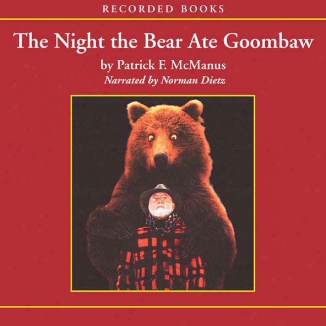 The Night The Bear Ate Goombaw (unabridged)