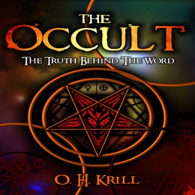 The Occult:: The Truth Behind The Word