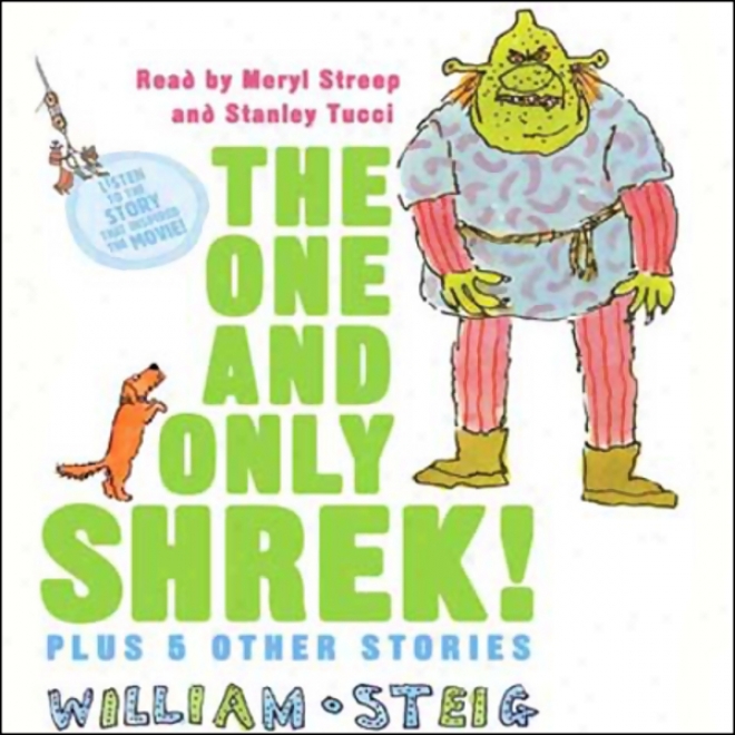 hTe One And Only Shrek! Plus 5 Other Stories (unabridged)