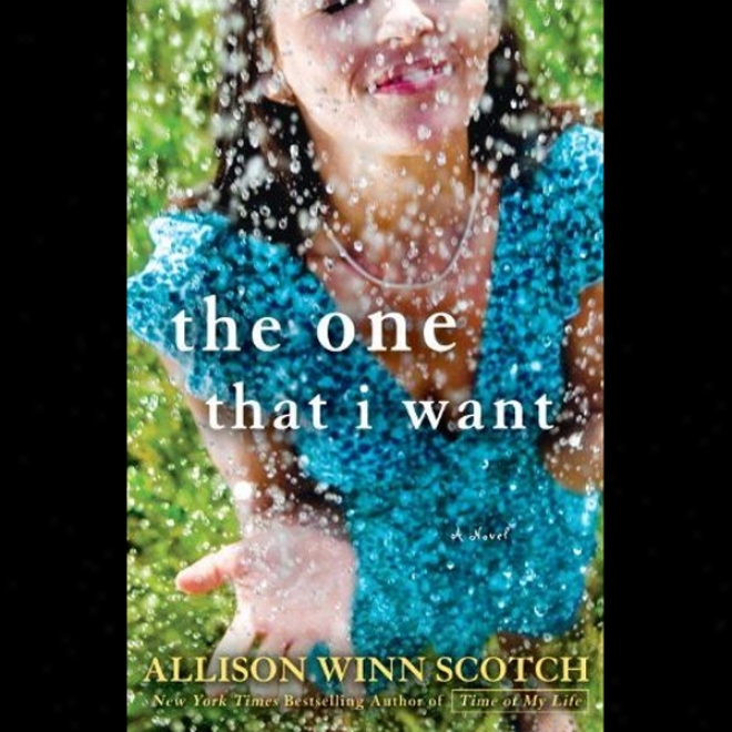 The One That I Want: A Novel (unabridged)