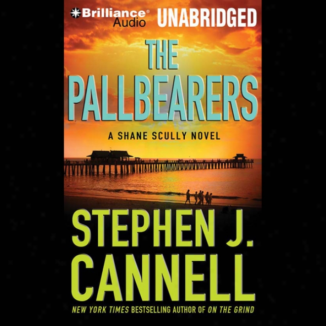 The Pallbearers: A Shane Scully Novel (unabridged)