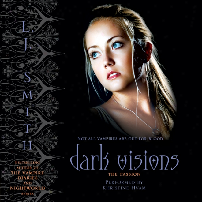 The Passion: Dark Visions, Book 3 (unabridged)