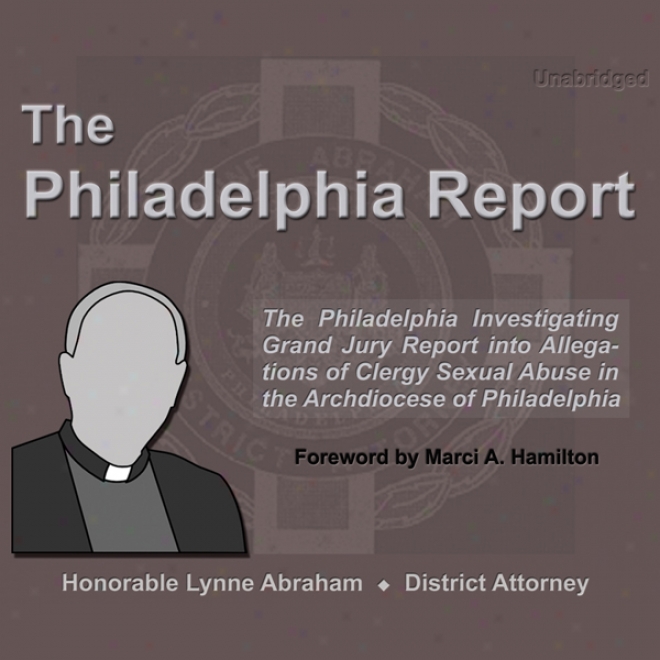 Th Philadelphia Report (unabridged)