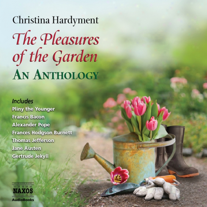 The Pleasures Of The Garden (unabridged)