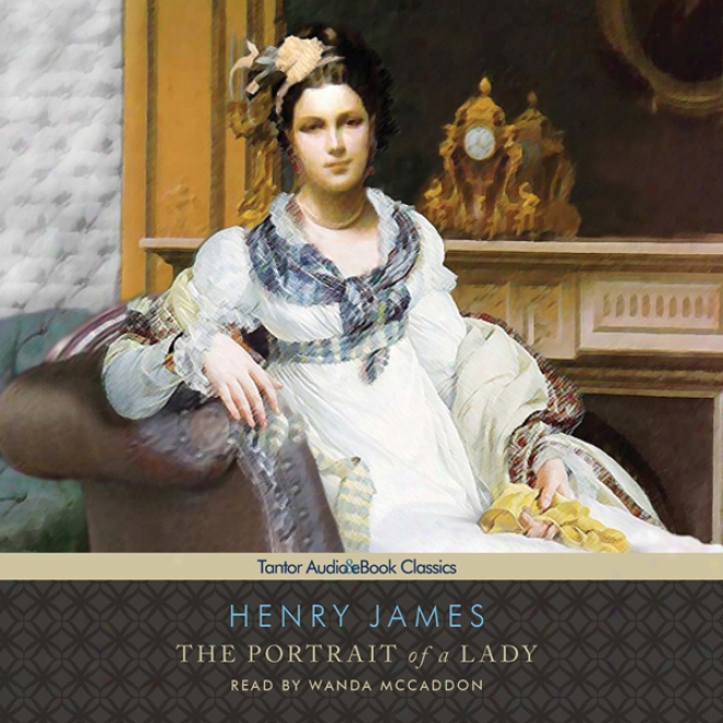 The Portrait Of A Lady (unabridged)