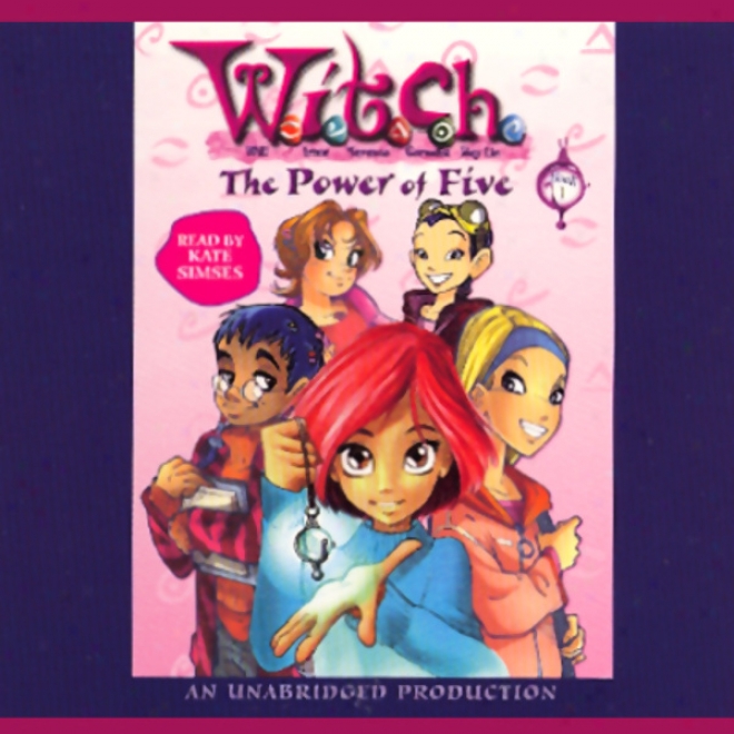 The Power Of Five: W.i.t.c.h., Book 1 (unabridged)