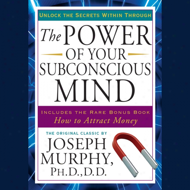 The Power Of Your Subconscious Mind