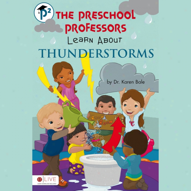 The Preschool Professors Learn About Thunderstorms (unabridged)