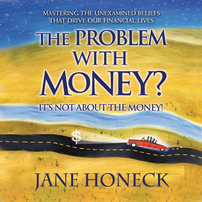 The Question By the side of Coin ? It's Not About The Money: Mastering The Unexamined Beliefs That Drive Our Financial Lives (unabridgec)
