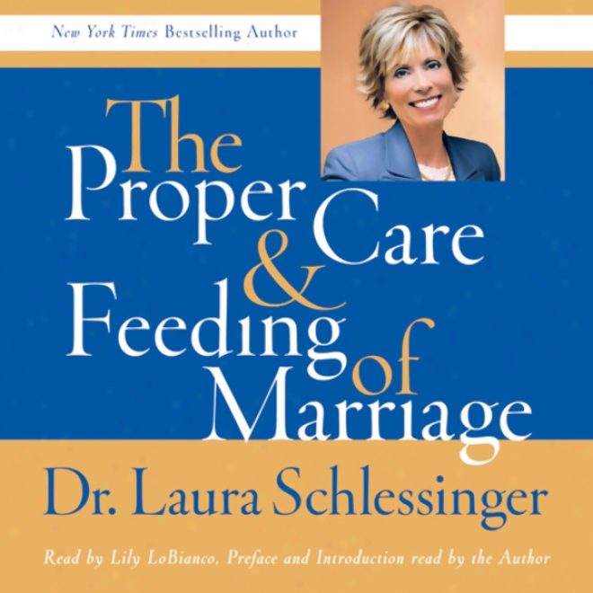 The Proper Care And Feeding Of Marriage