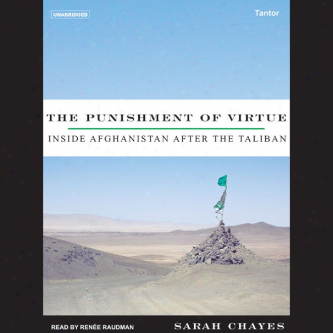 The Punishment Of Virtue: Inside Afghanistan After The Taliban (unabridged)