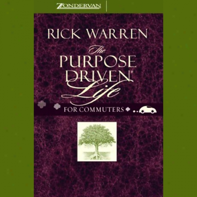 The Purpose-driven Life During Commuters: What Forward Earth Am I Here For?