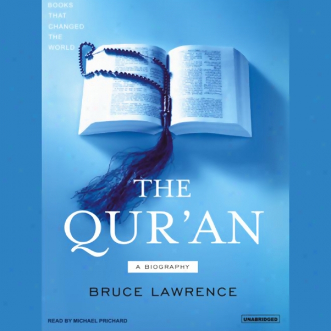 The Qur'an: A Biography: Books That Changed The World (unabridged)