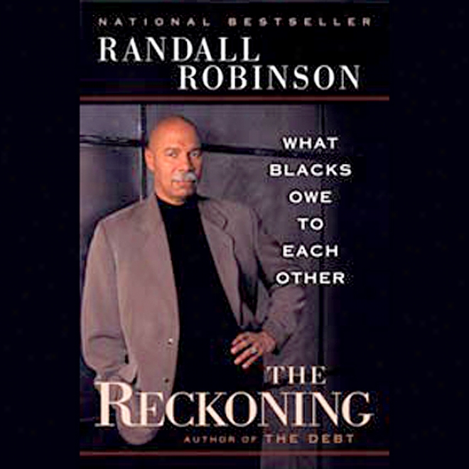 The Reckoning: What Black Owe To Each Other (unabridged)