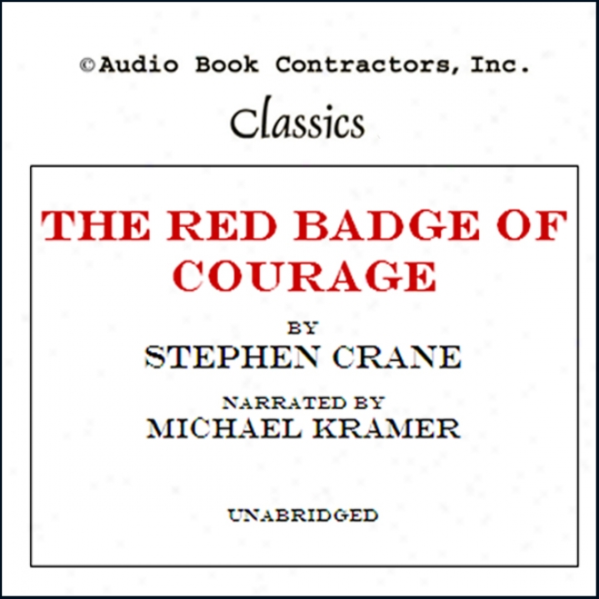 The Red Badge Of Courage (unabridged)