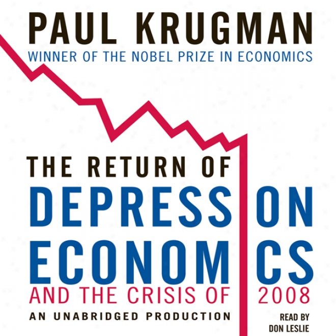 The Return Of Depression Economics And The Crisis Of 2008 (unabridged)