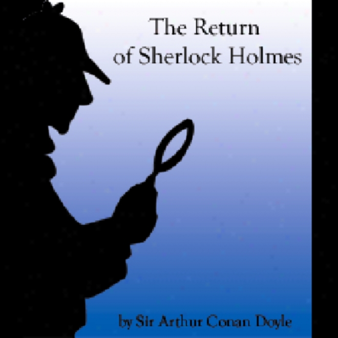 The Return Of Sherlock Holmes (unabridged Seldctions)