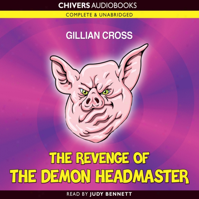 The Revenge Of The Demon Headmaster (unabridged)