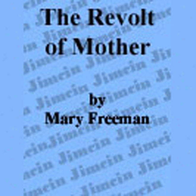 The Revolt Of Mother (unabridged)