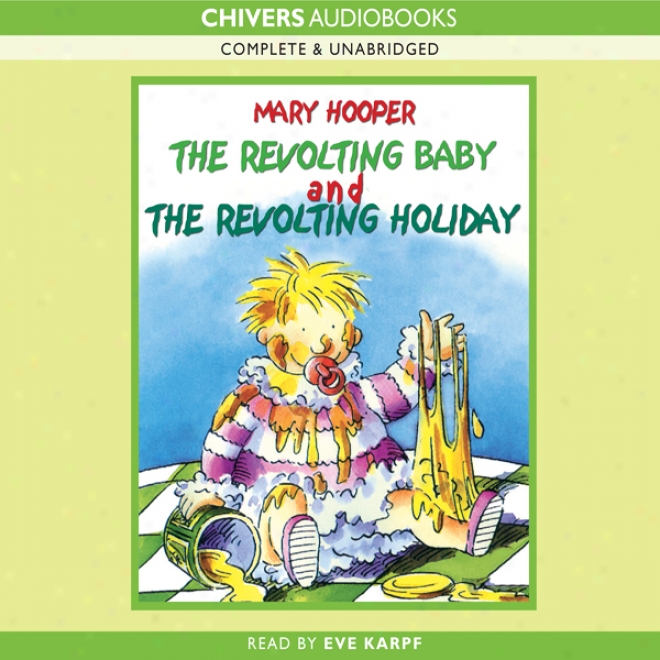 The Revolting Baby & The Revolting Holiday (unabridged)