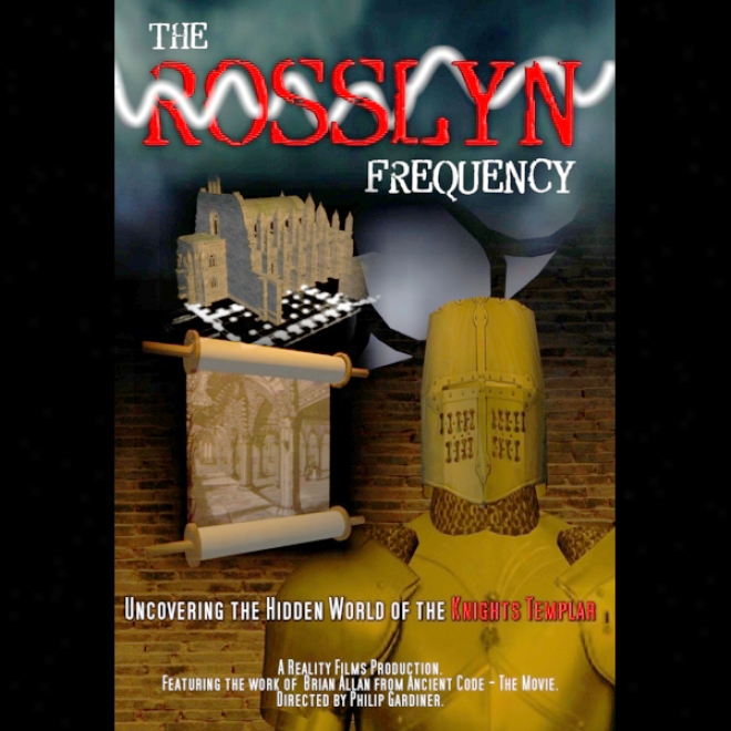 The Rosslyn Frequency:: Uncovering The Hidden World Of The Knights Templar (unabridged)