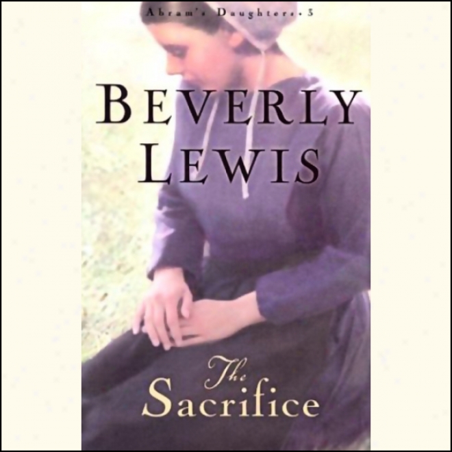 The Sacrifice: Abram's Daughrers (book 3) (unabridged)