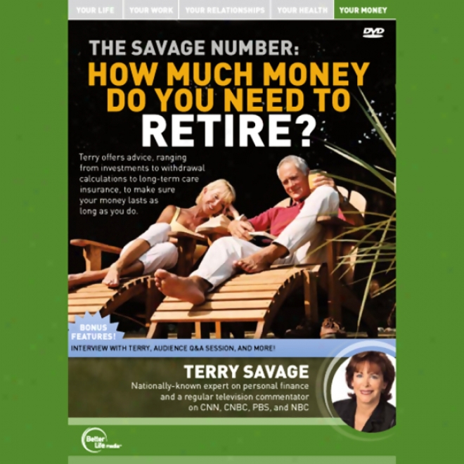 The Savage Number: How Much Money Answer You Need To Retire? (live)