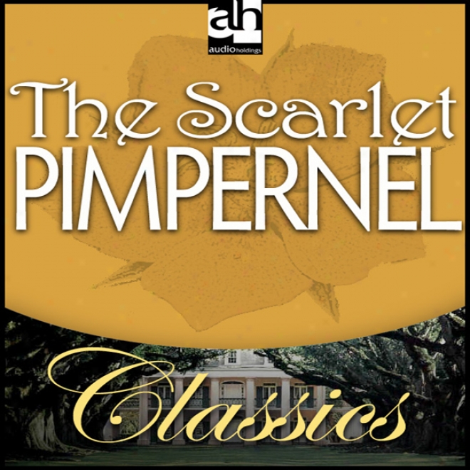 The Scaarlet Pimpernel