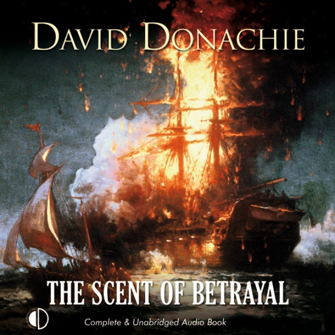 The Scent Of Betrayal: The Privateersman Mysteries, Volume 5 (unabridged)