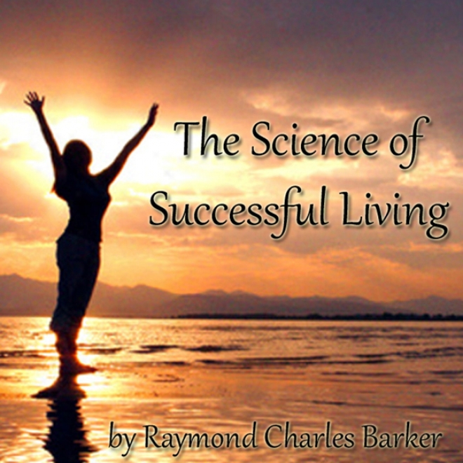 The Science Of Successful Living (unabridged)
